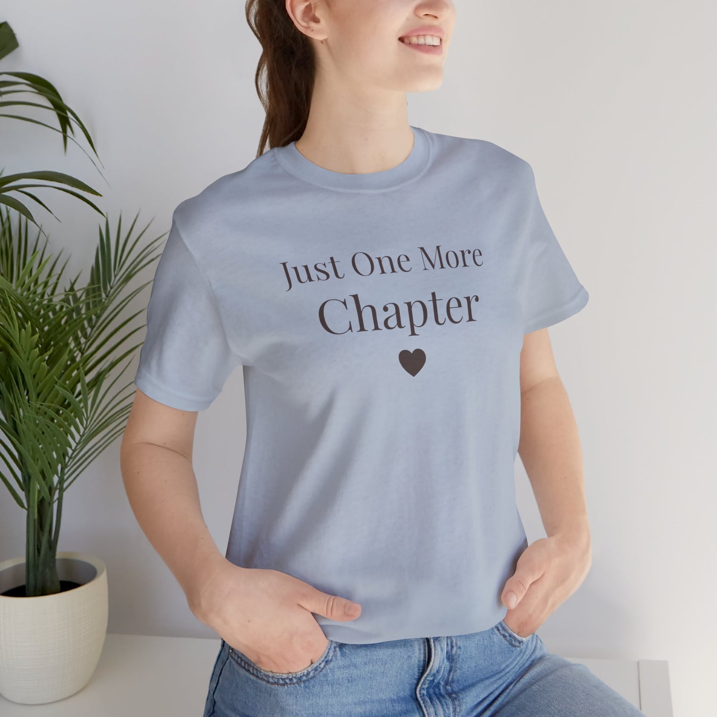 Just One More Chapter Book Lover T-Shirt | Bella+Canvas Unisex Tee